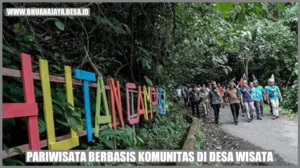 Destinasi Wisata Berbasis Komunitas Lokal: Menjelajahi Keindahan Indonesia dengan Sentuhan Pemberdayaan