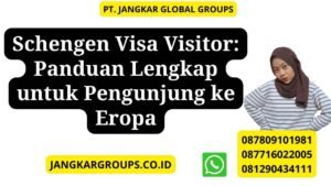 Panduan Lengkap Mengurus Visa Schengen untuk Wisata Eropa: Langkah Demi Langkah Menuju Petualangan Impian Anda