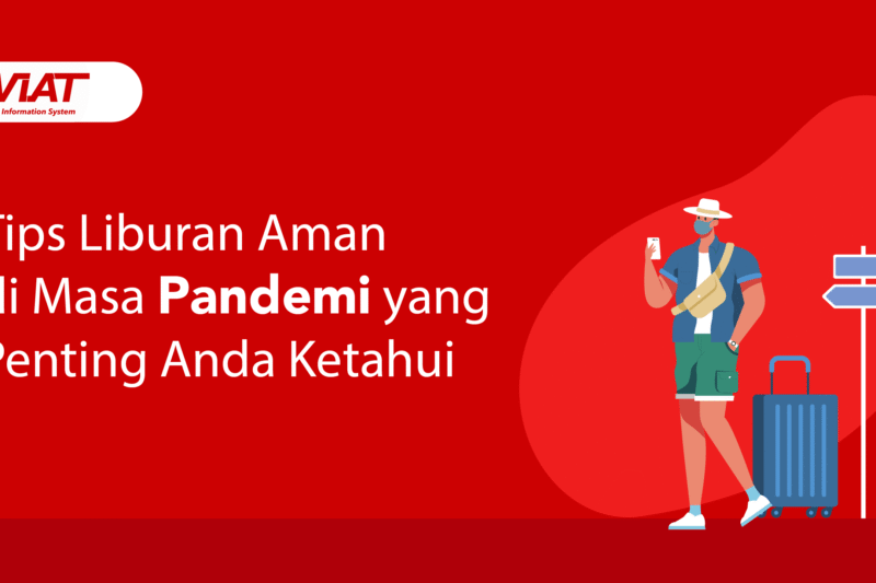 Panduan Traveling Aman di Masa Pandemi: Nikmati Liburan dengan Protokol Ketat